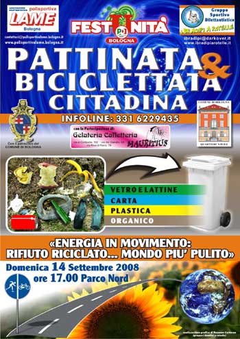 PATTINATA e BICICLETTATA CITTADINA 2008 Energia in movimento: Rifiuto riciclato... Mondo più pulito